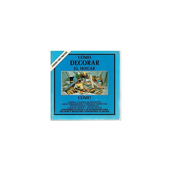 Cómo decorar el hogar. Pequeñas guías prácticas